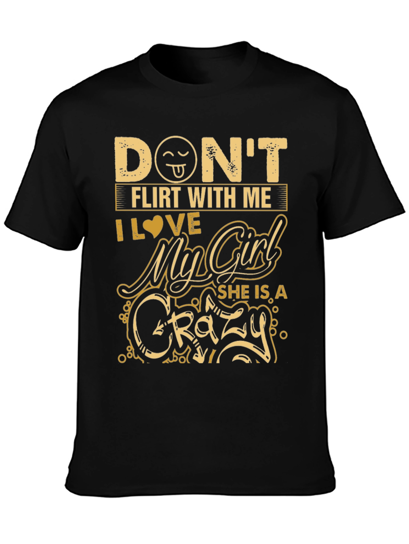 Dont Flirt With Me Crazy Girlfriend Graphic Tee