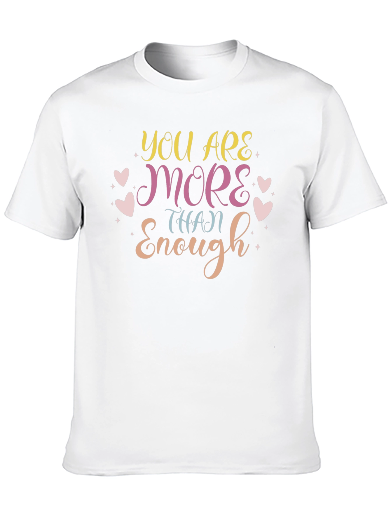 You are More Than Enough T-Shirt