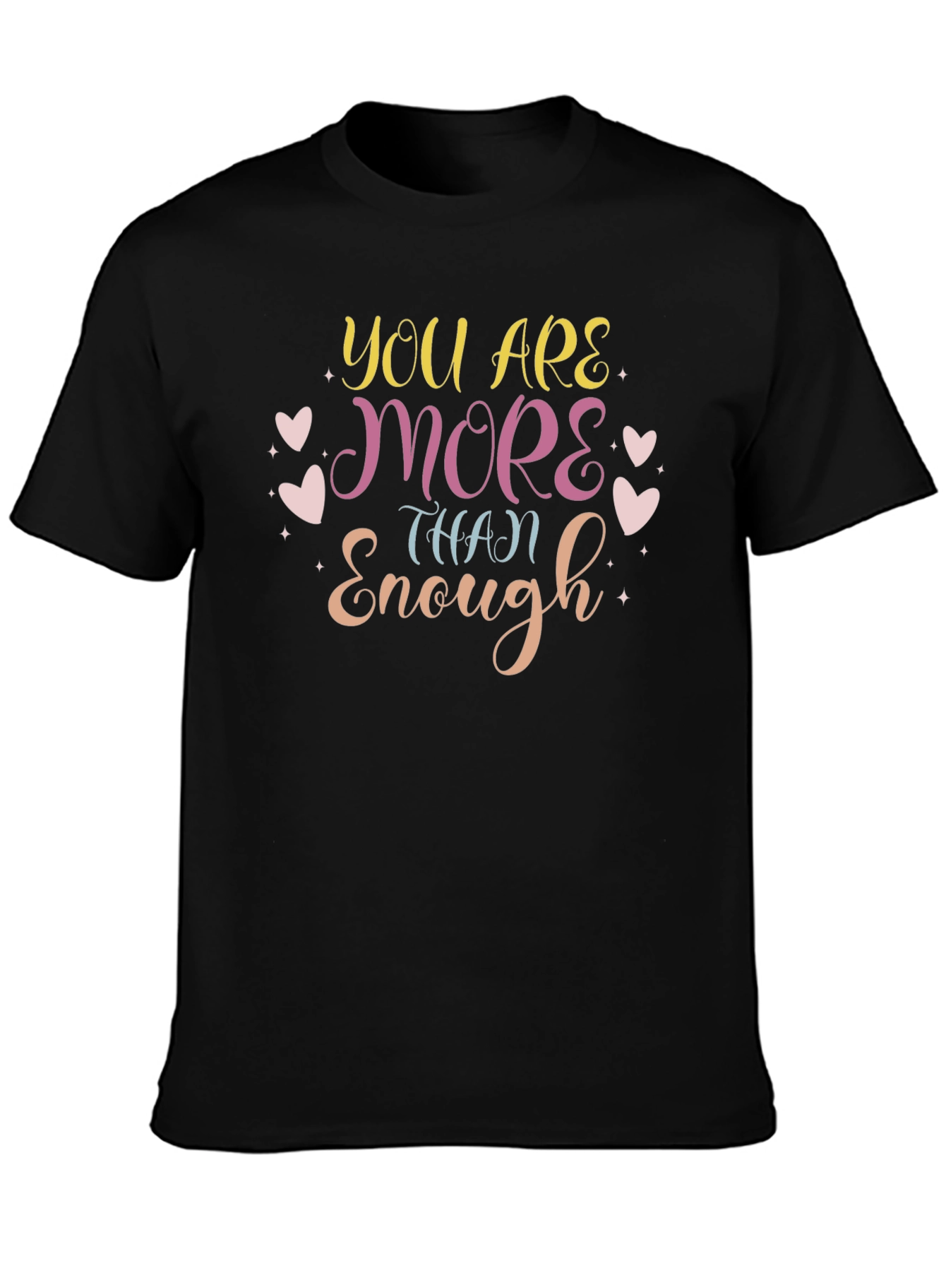 You are More Than Enough T-Shirt