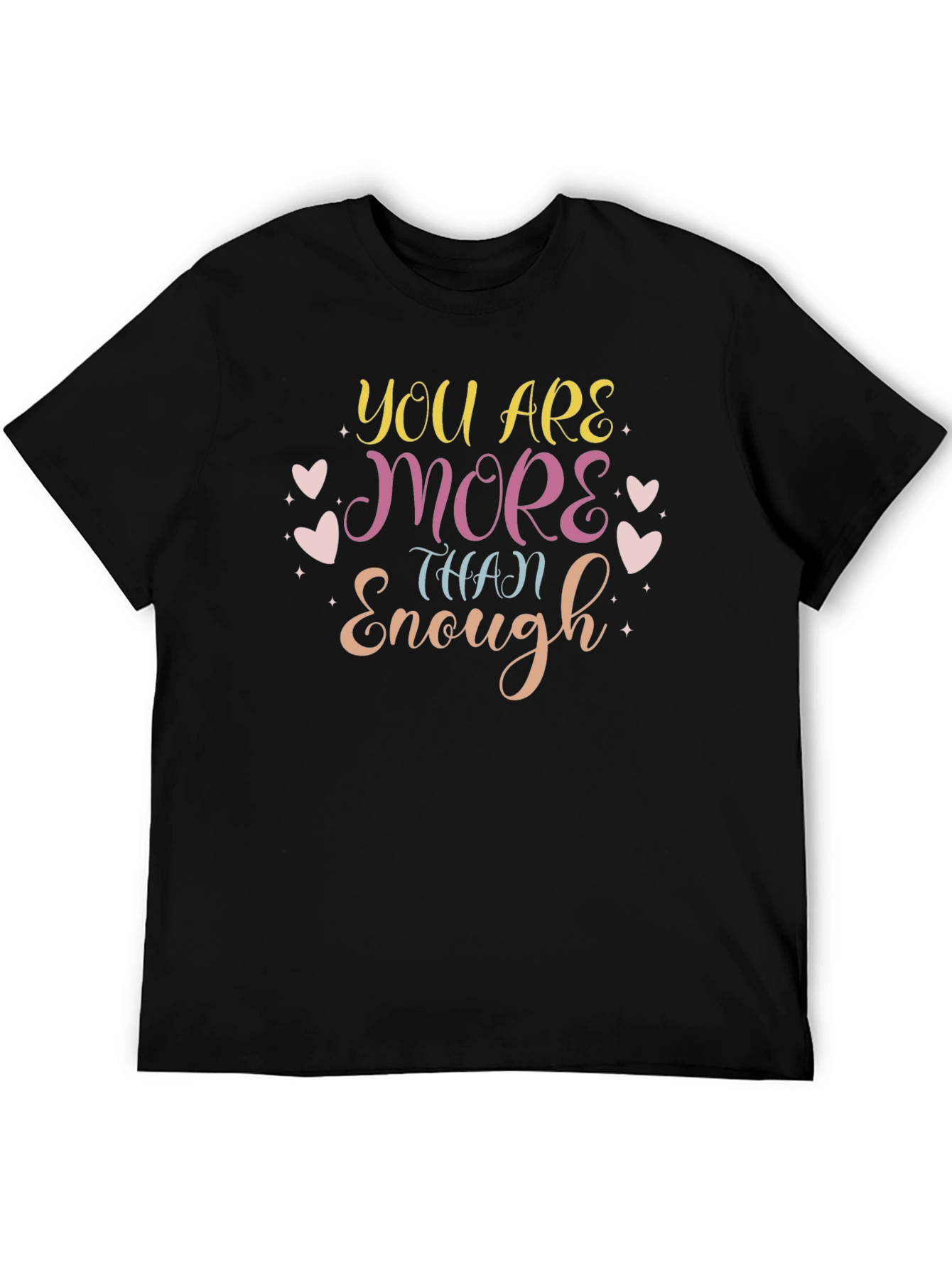 You are More Than Enough T-Shirt