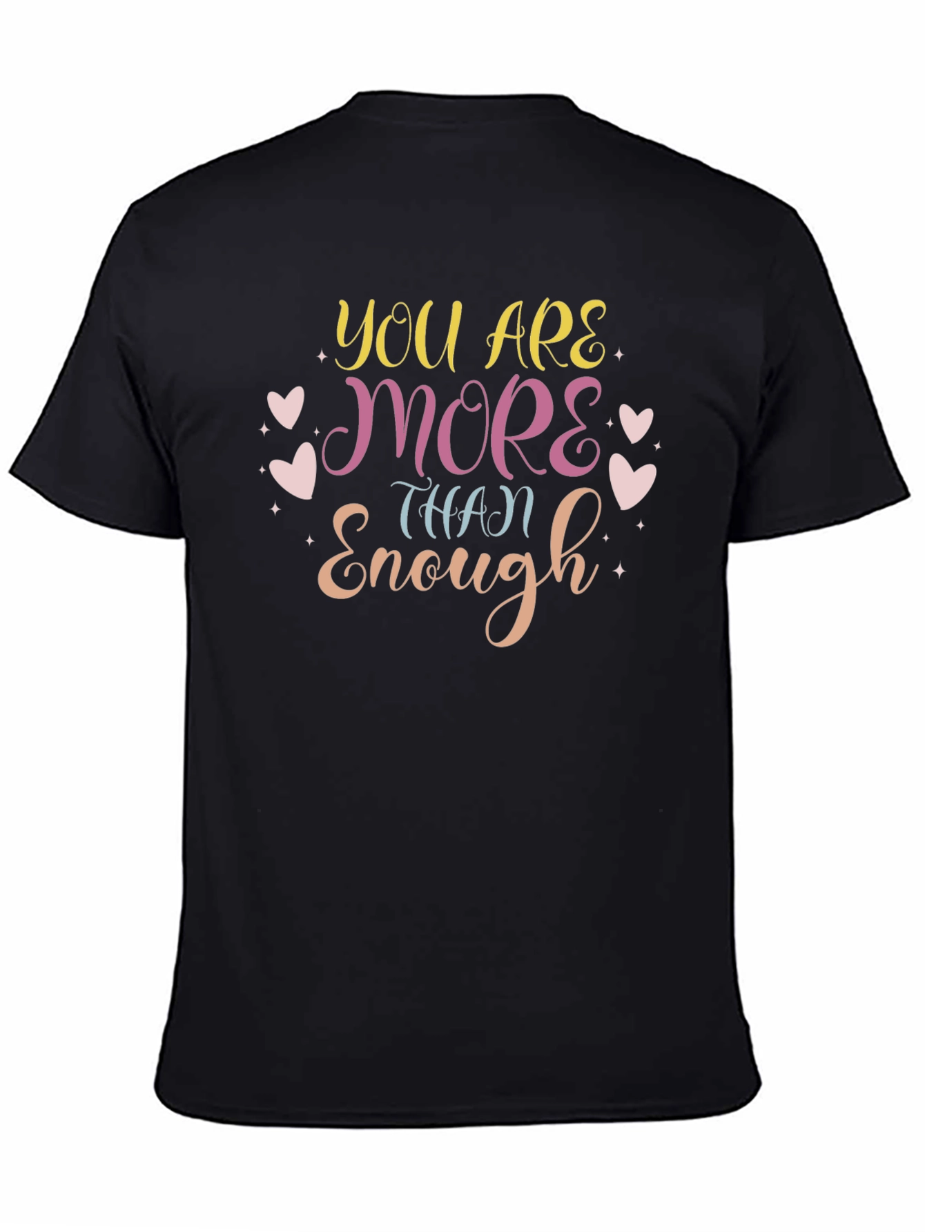 You are More Than Enough T-Shirt