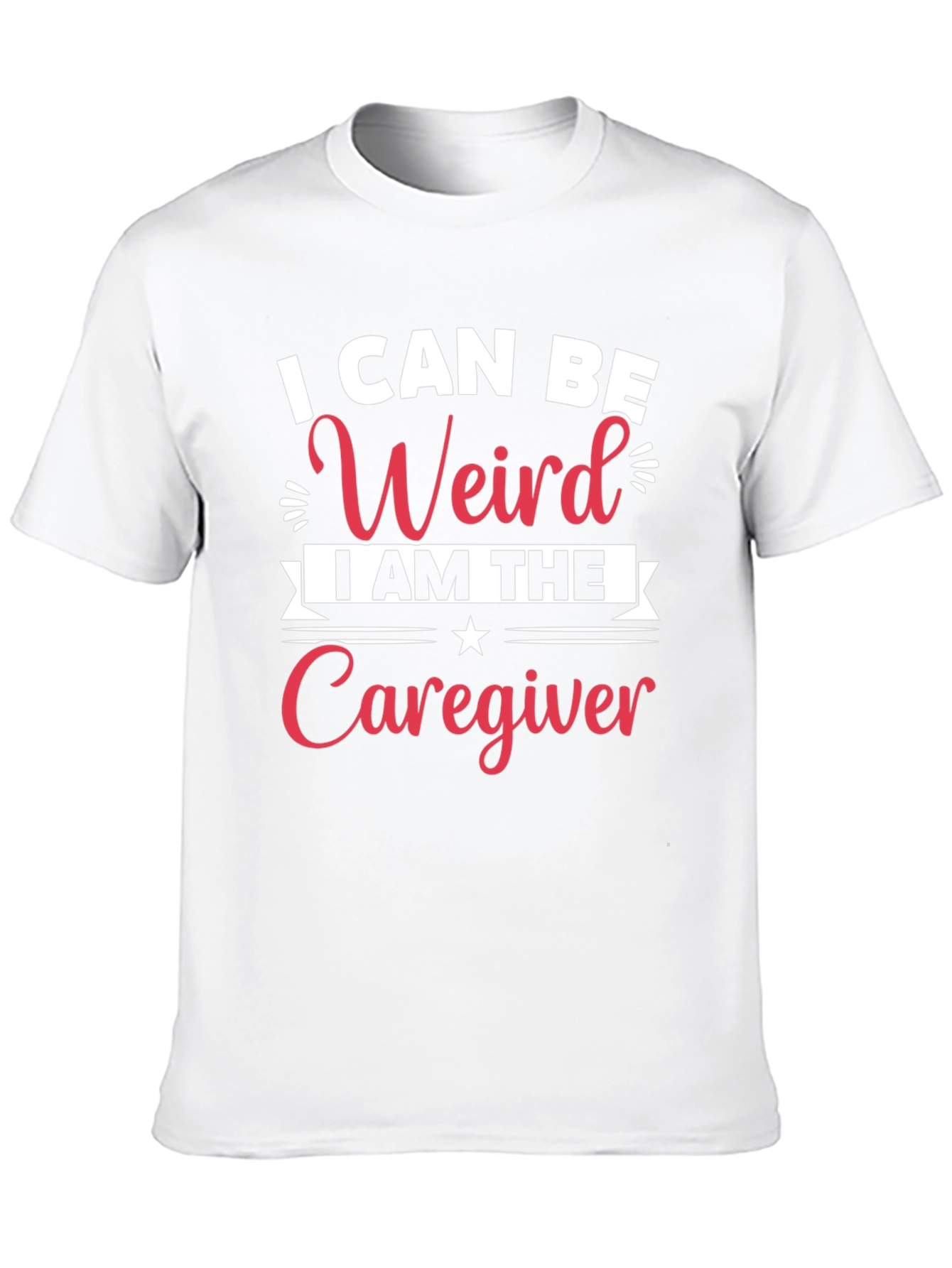I Can Be Weird Caregiver Black T-Shirt