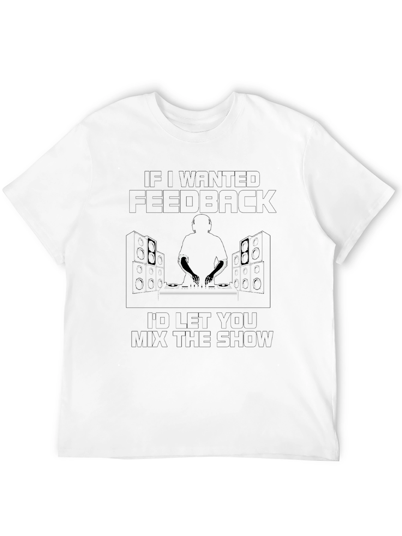 DJ Feedback T-Shirt - Mix the Show