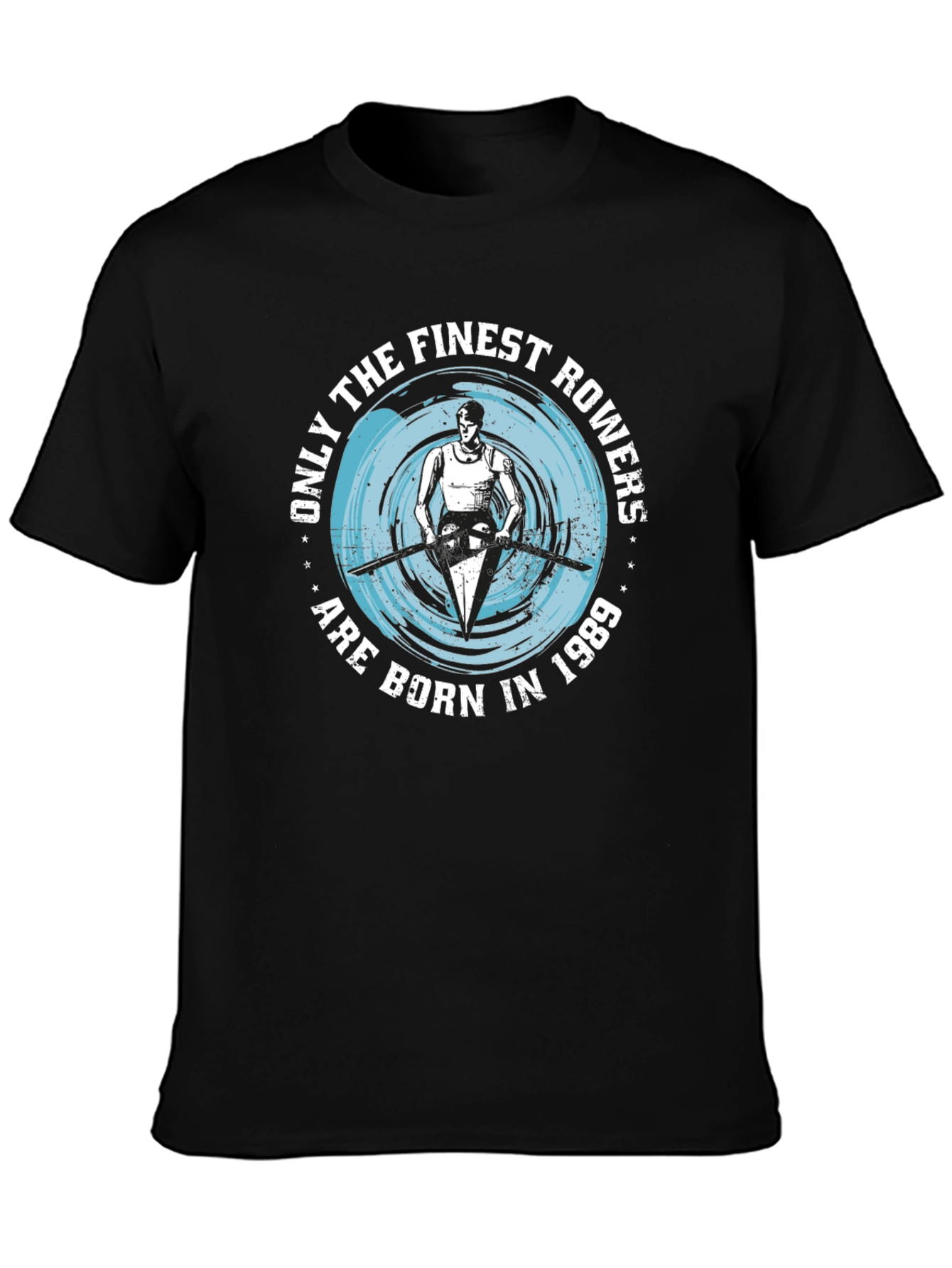 Finest Rowers Born in 1989 Graphic T-Shirt