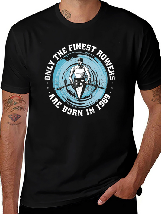 Finest Rowers Born in 1989 Graphic T-Shirt