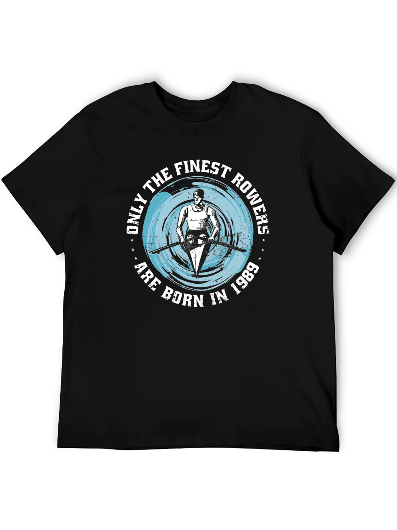 Finest Rowers Born in 1989 Graphic T-Shirt
