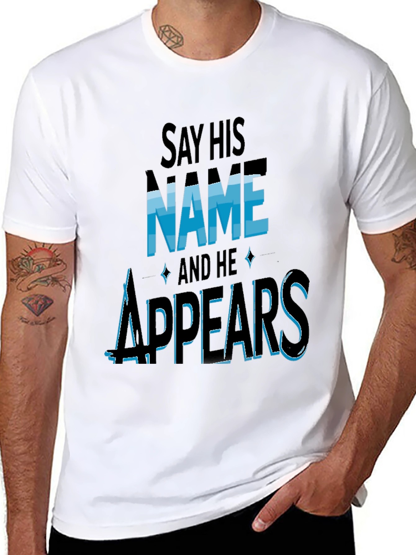 Say His Name and He Appears T-Shirt
