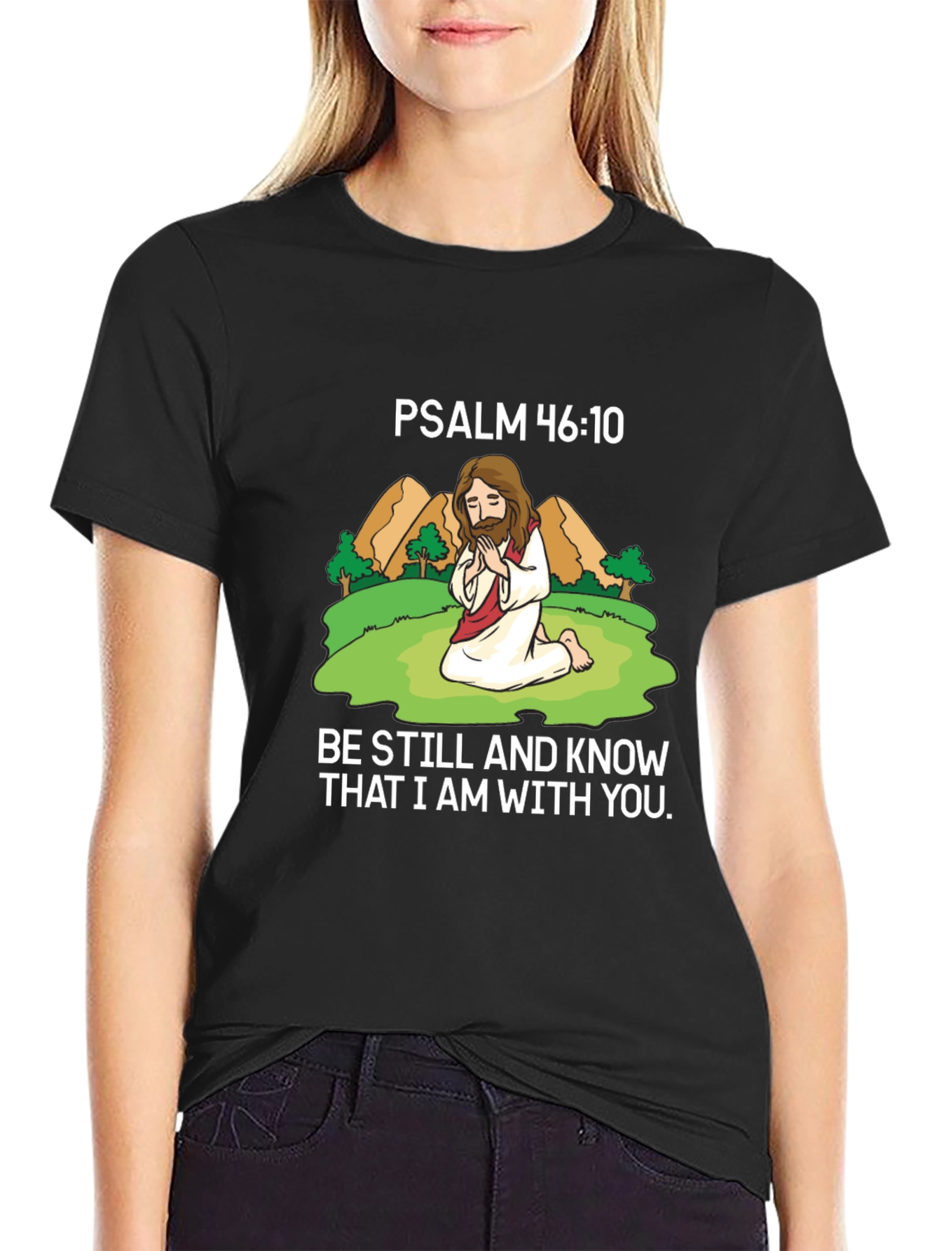 Psalm 46:10 T-Shirt - Be Still and Know