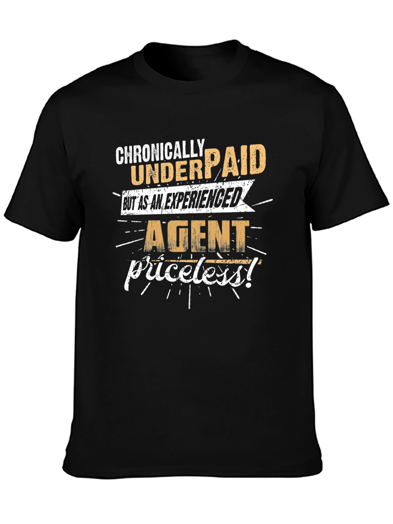Chronically Underpaid Agent Novelty Graphic Tee