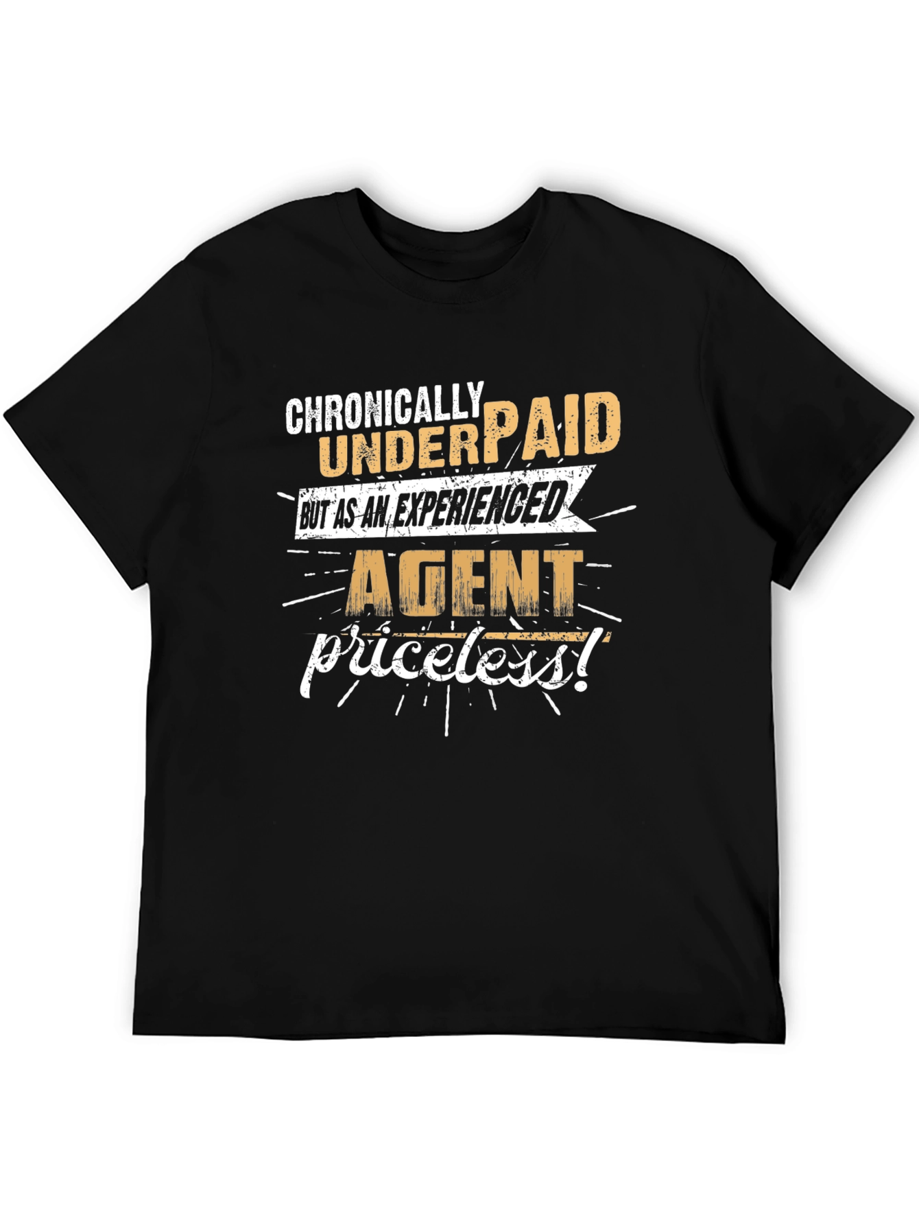 Chronically Underpaid Agent Novelty Graphic Tee