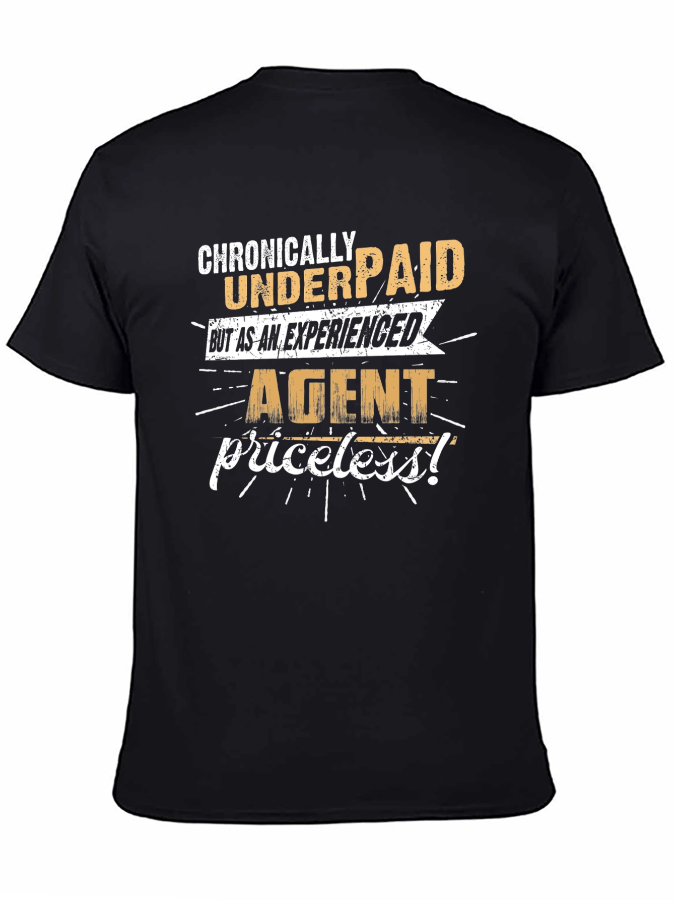 Chronically Underpaid Agent Novelty Graphic Tee