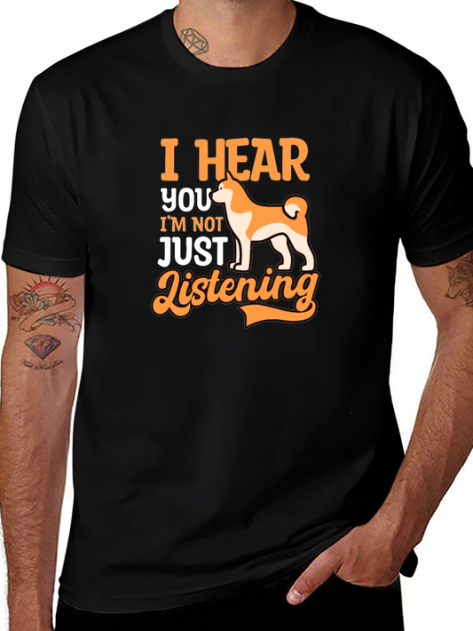 I Hear You Dog Graphic Tee - Funny Animal Lover Shirt