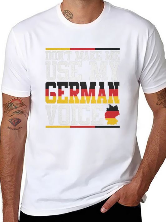 Dont Make Me Use My German Voice T-Shirt
