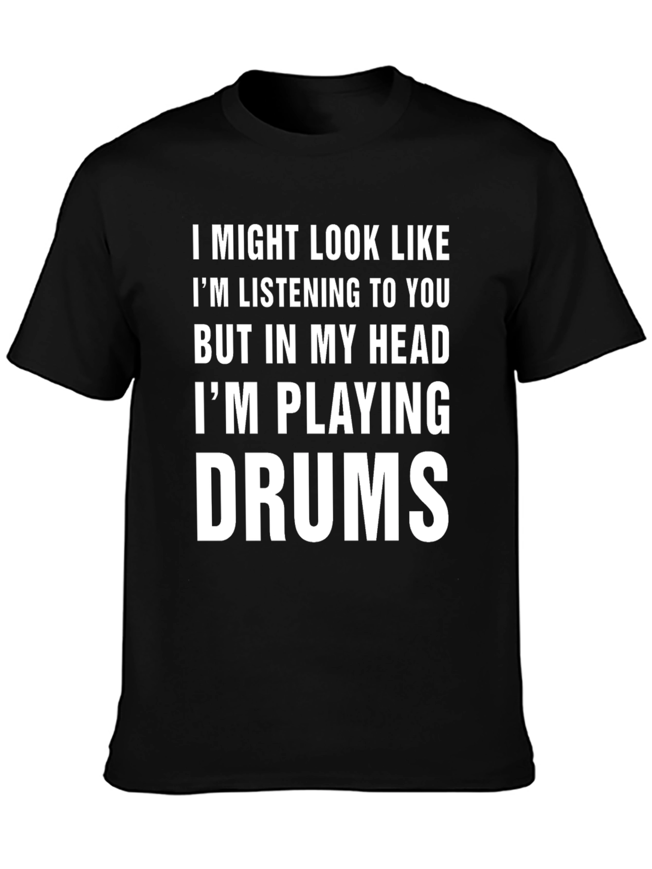 Funny Drummer T-Shirt - Im Playing Drums
