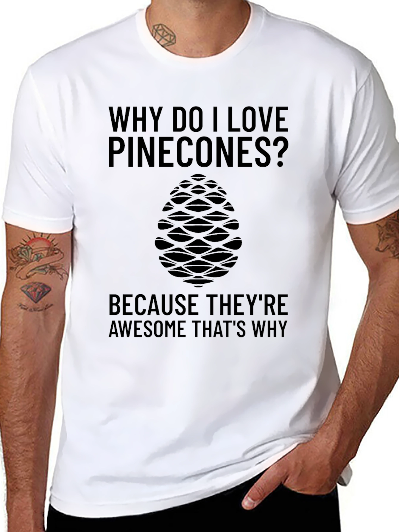 Pinecone Lover T-Shirt: Why Do I Love Pinecones?