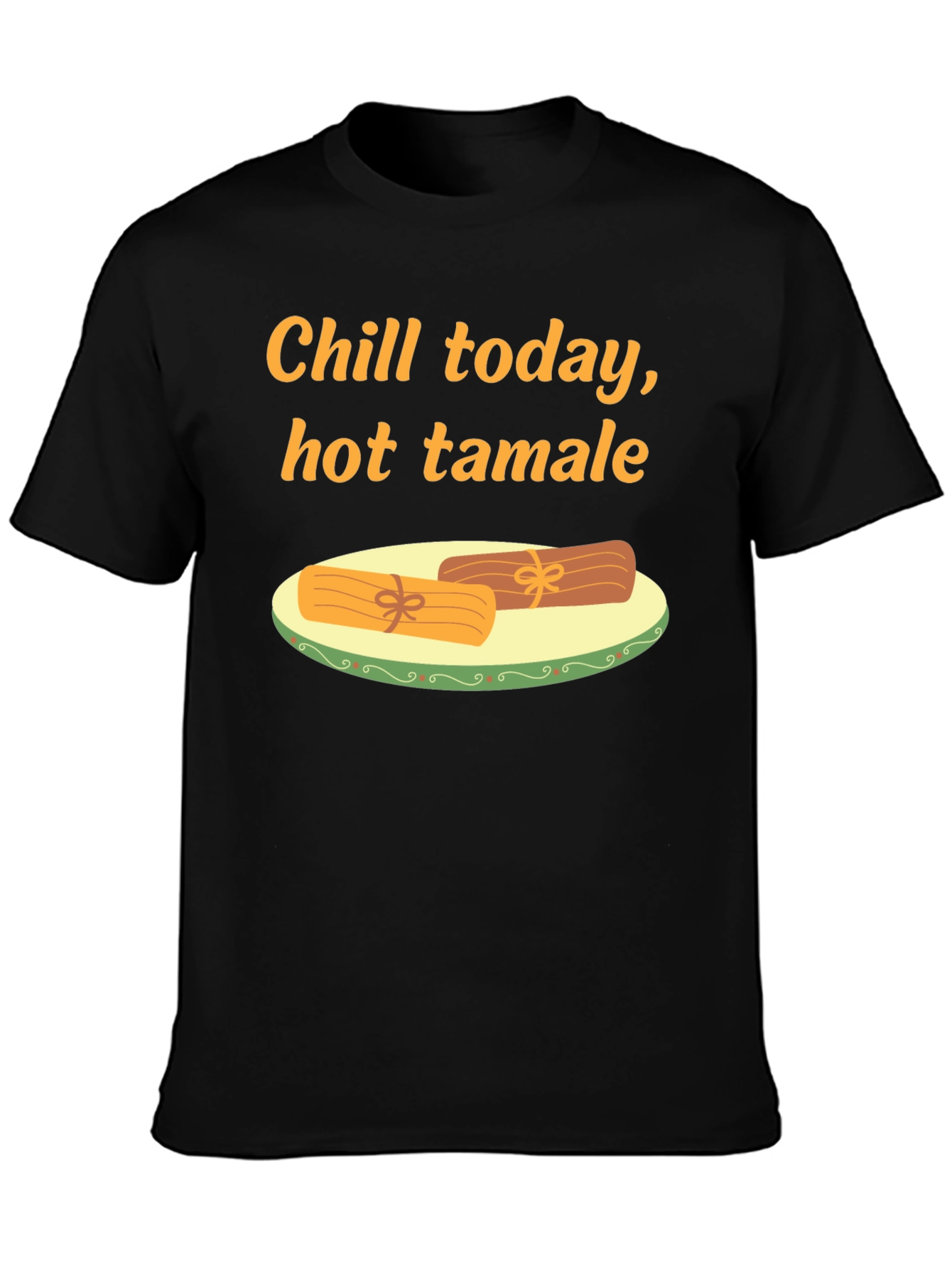 Chill Today Hot Tamale T-Shirt