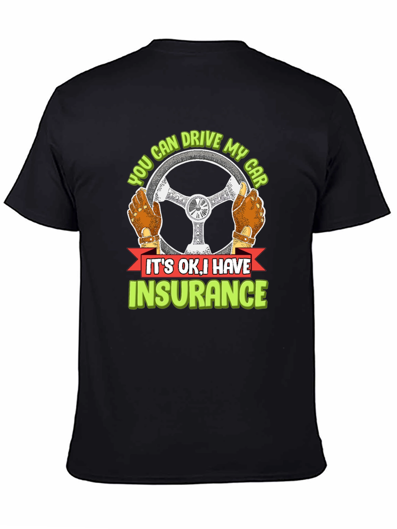 Drive My Car? Insurance T-Shirt