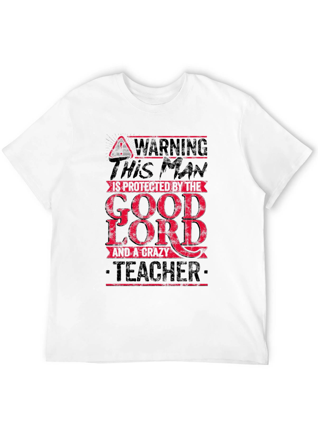 Warning! Protected by God and a Crazy Teacher T-Shirt