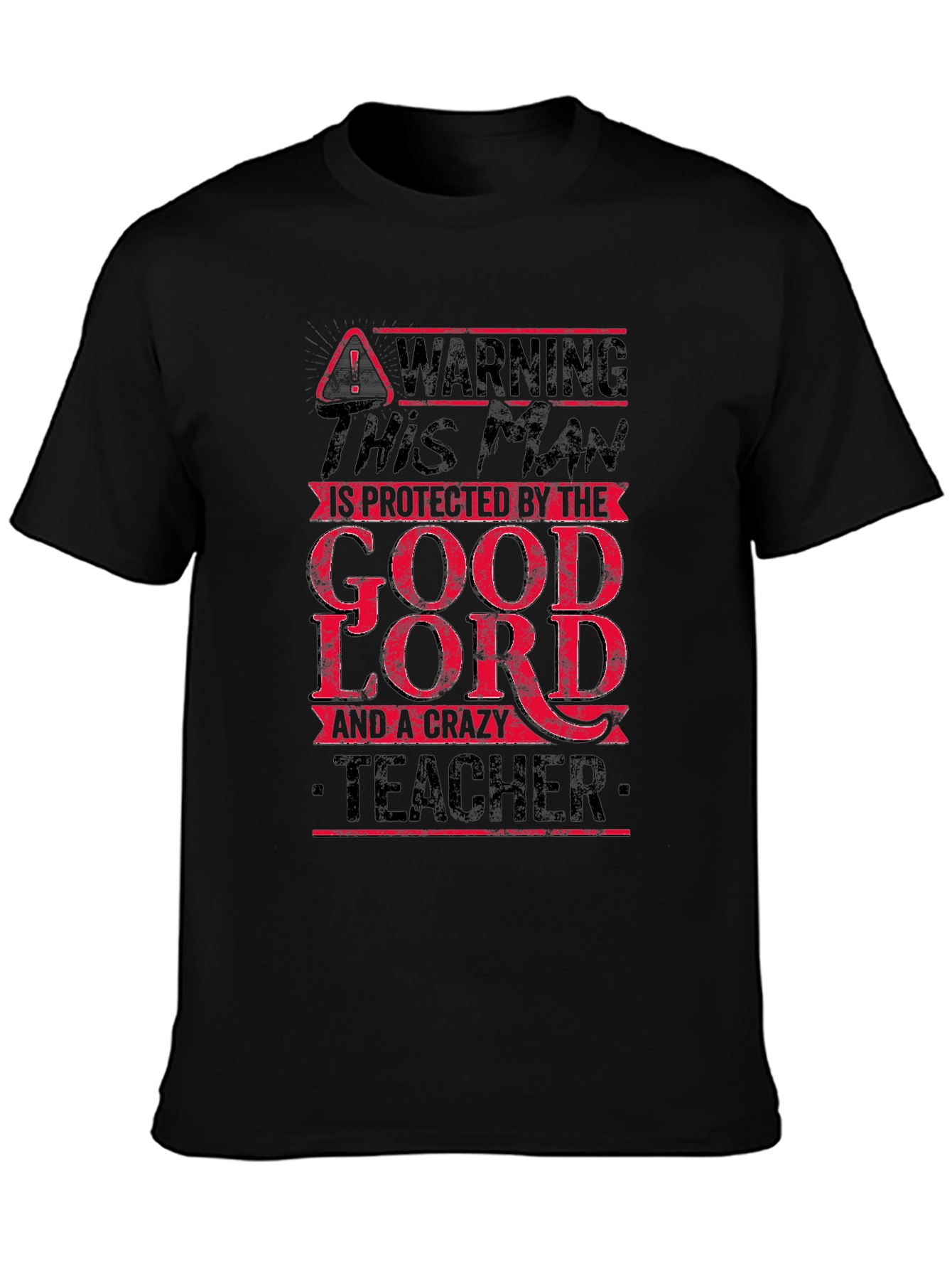 Warning! Protected by God and a Crazy Teacher T-Shirt