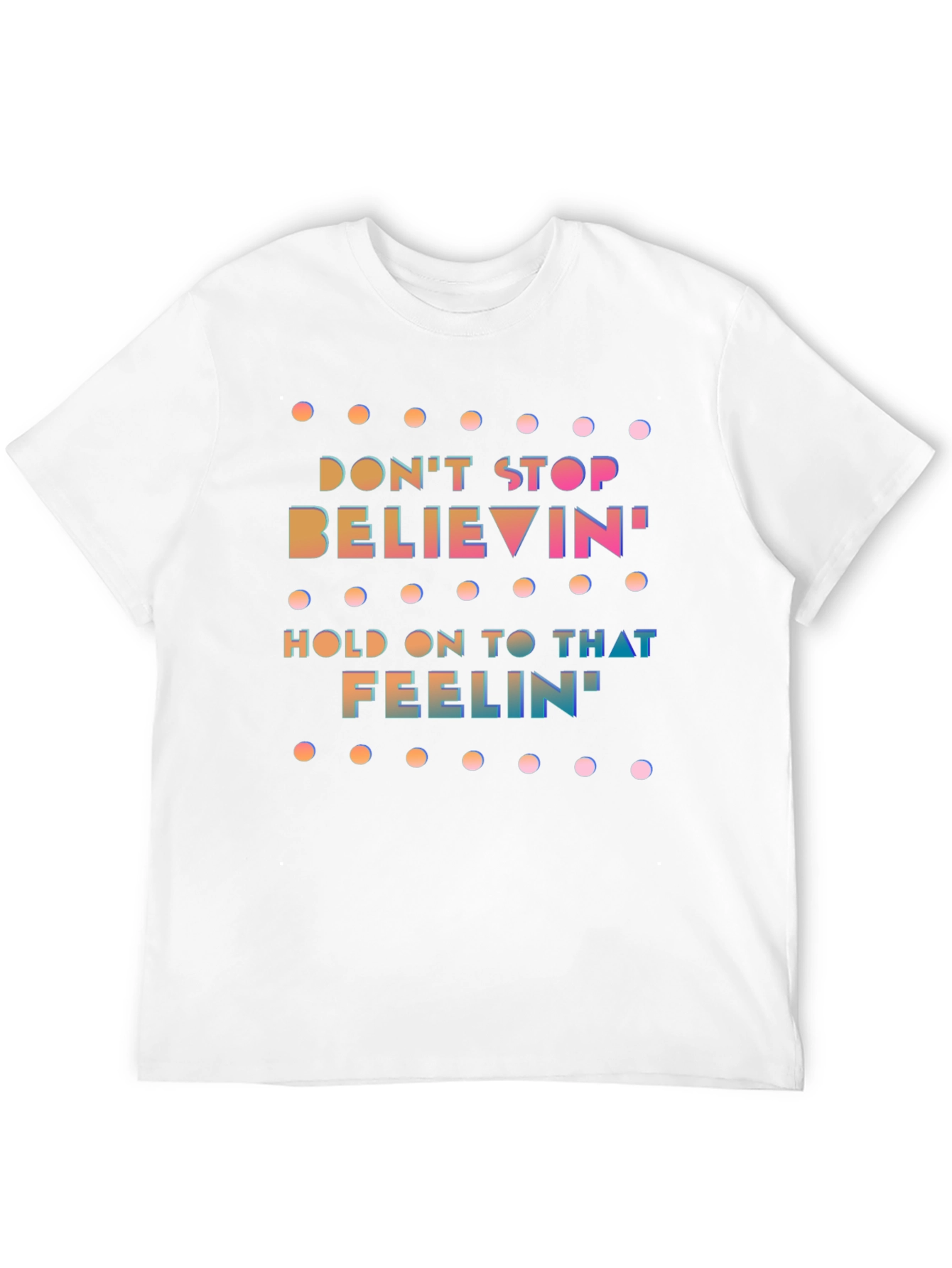 Dont Stop Believin Graphic Tee