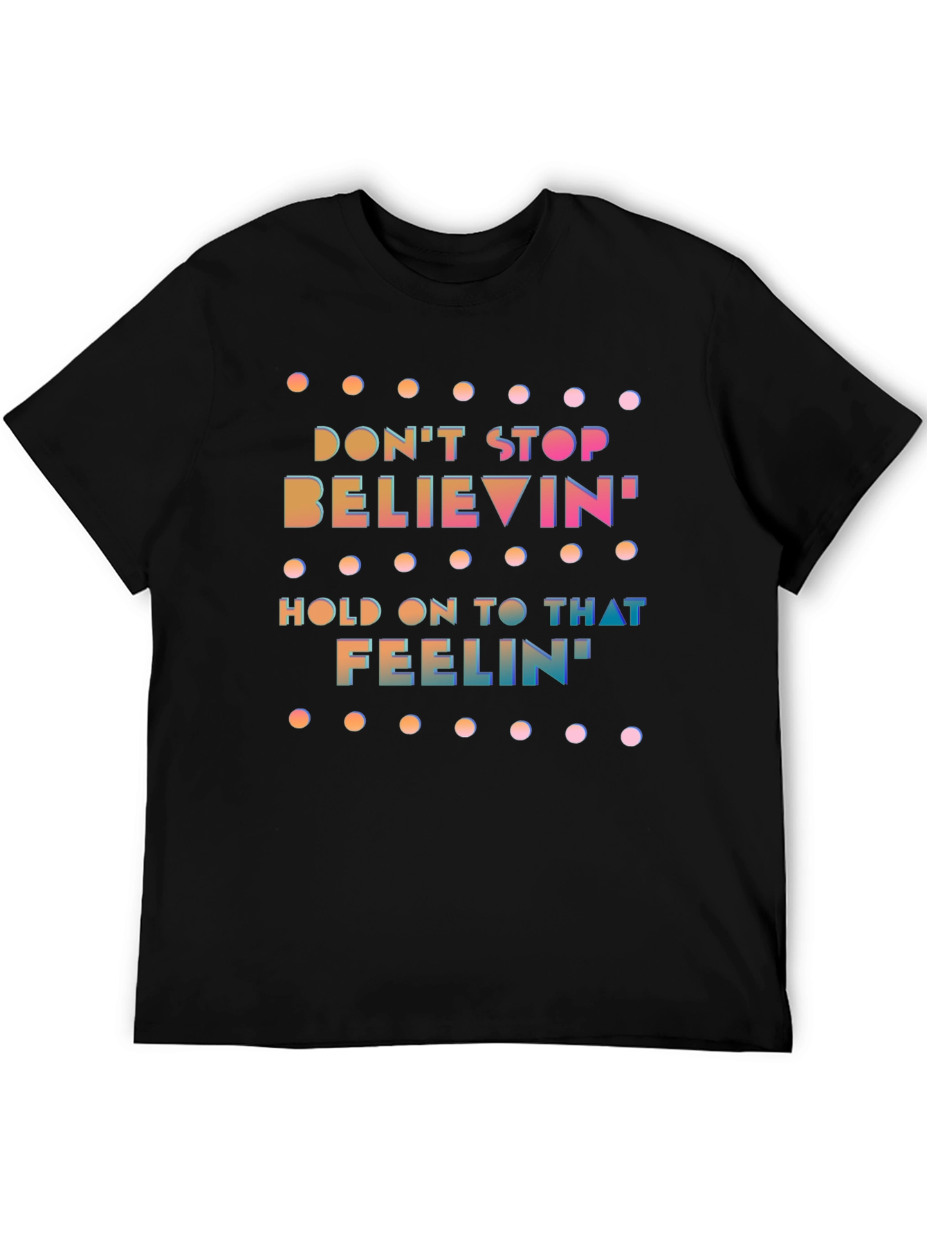 Dont Stop Believin Graphic Tee