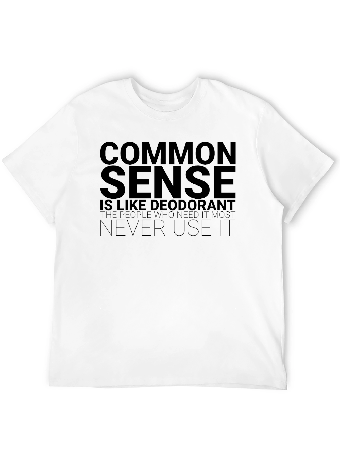 Common Sense Deodorant Graphic T-Shirt Funny Slogan Tee