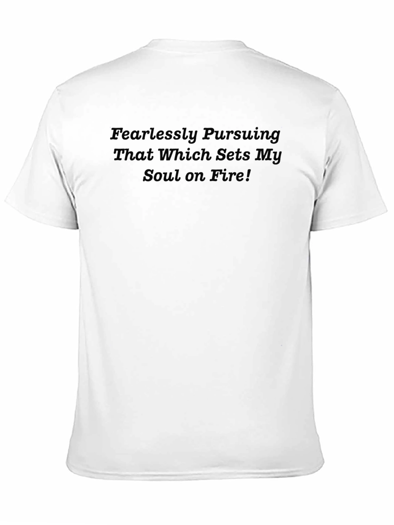 Fearlessly Pursuing Soul on Fire T-Shirt