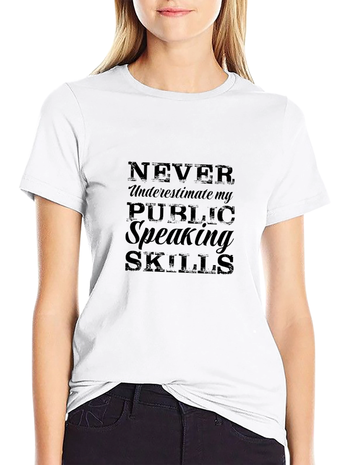 Never Underestimate Public Speaking Skills T-Shirt