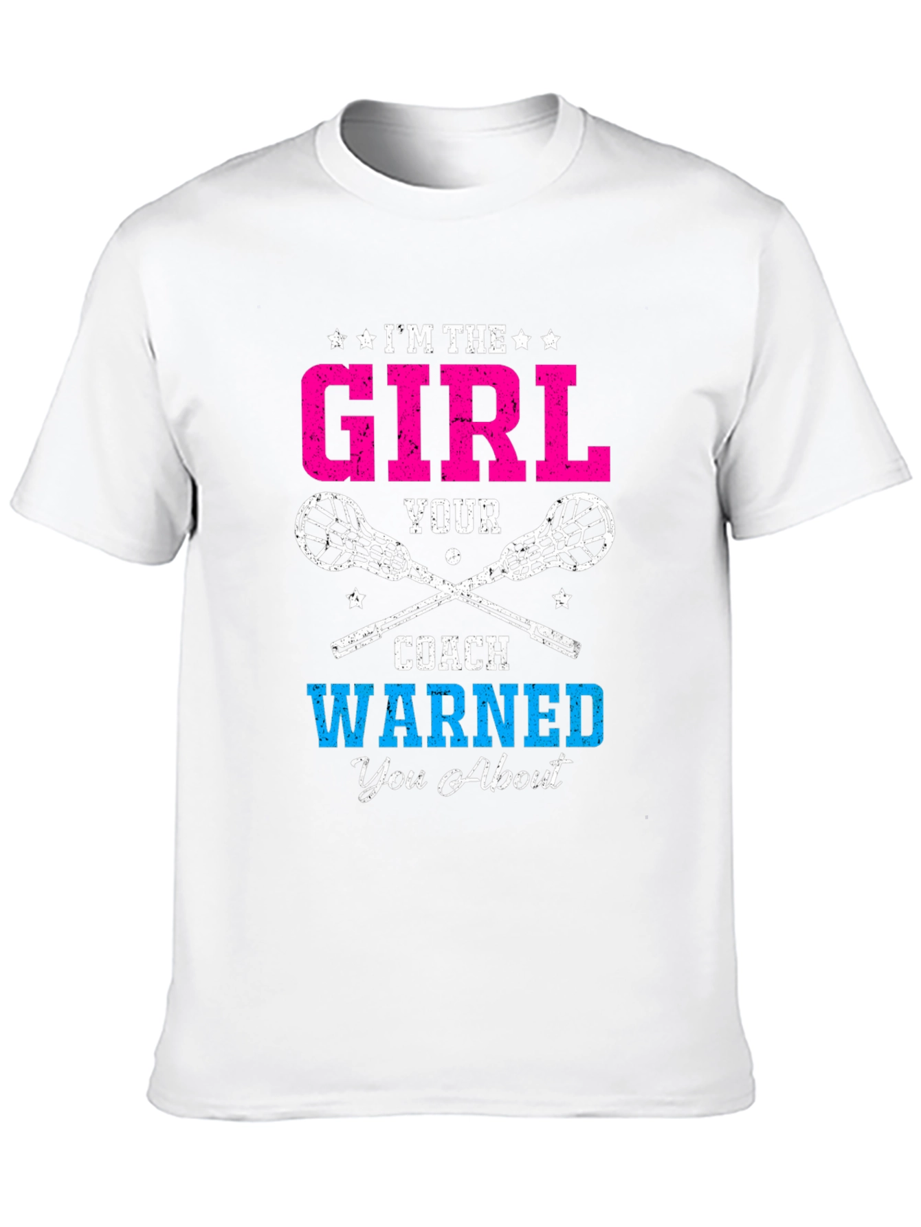 Im the Girl Your Coach Warned You About T-Shirt