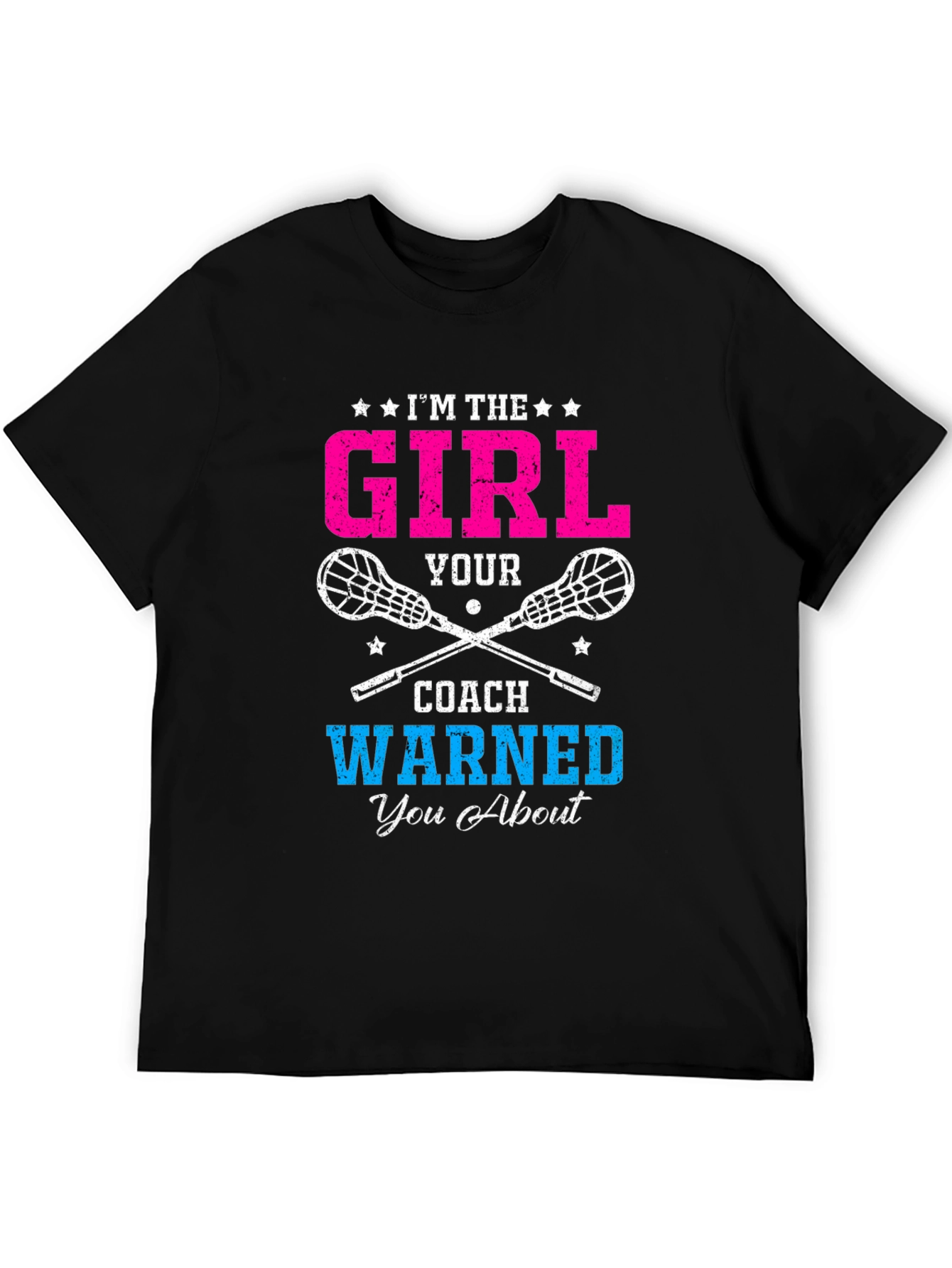 Im the Girl Your Coach Warned You About T-Shirt