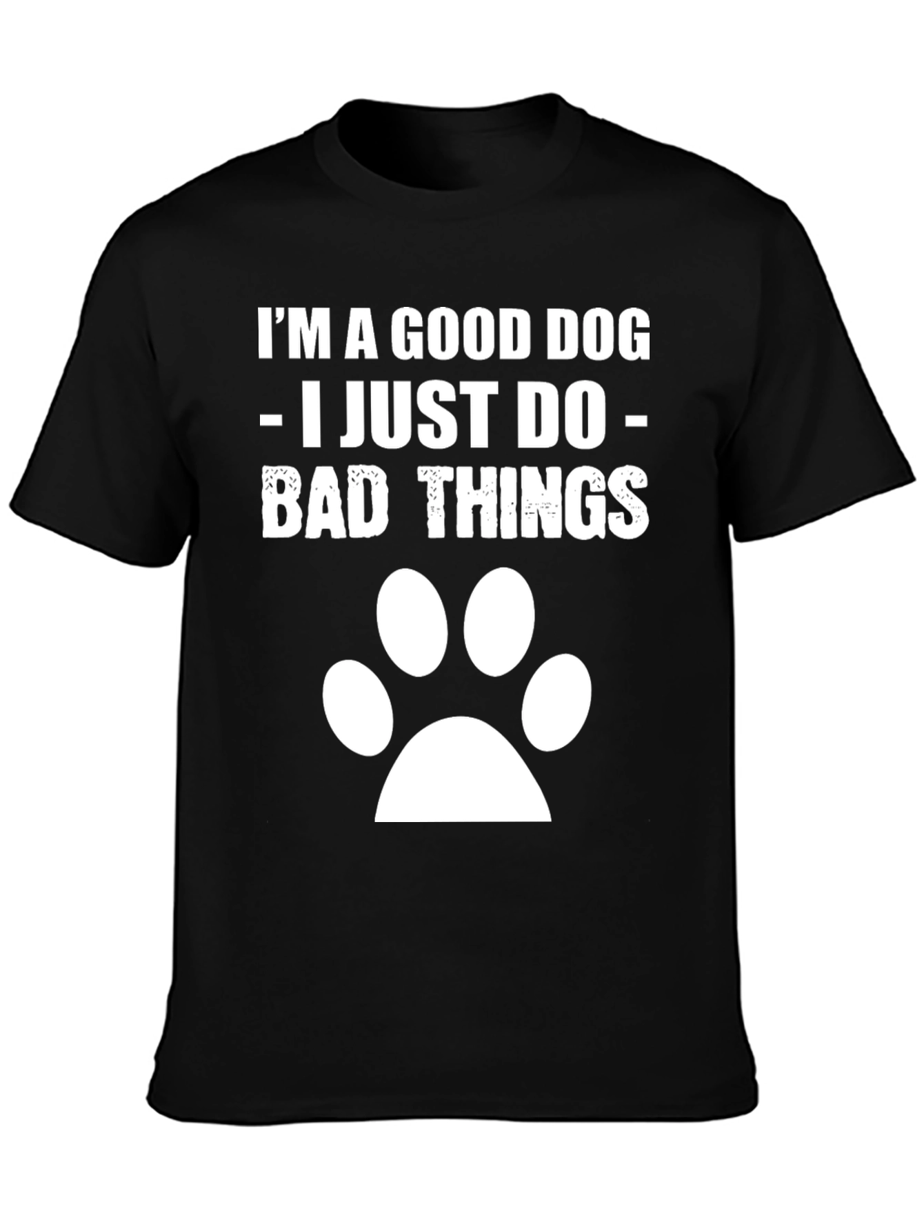 Funny Im A Good Dog Graphic Tee