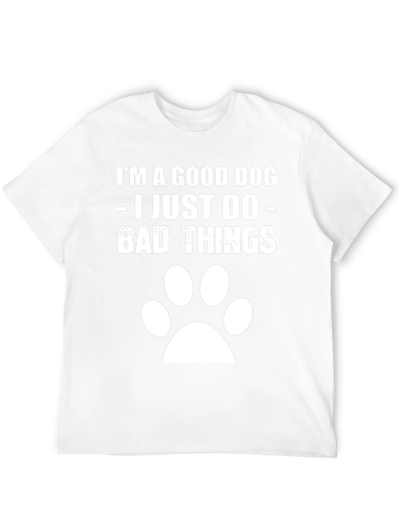 Funny Im A Good Dog Graphic Tee