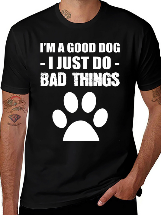 Funny Im A Good Dog Graphic Tee
