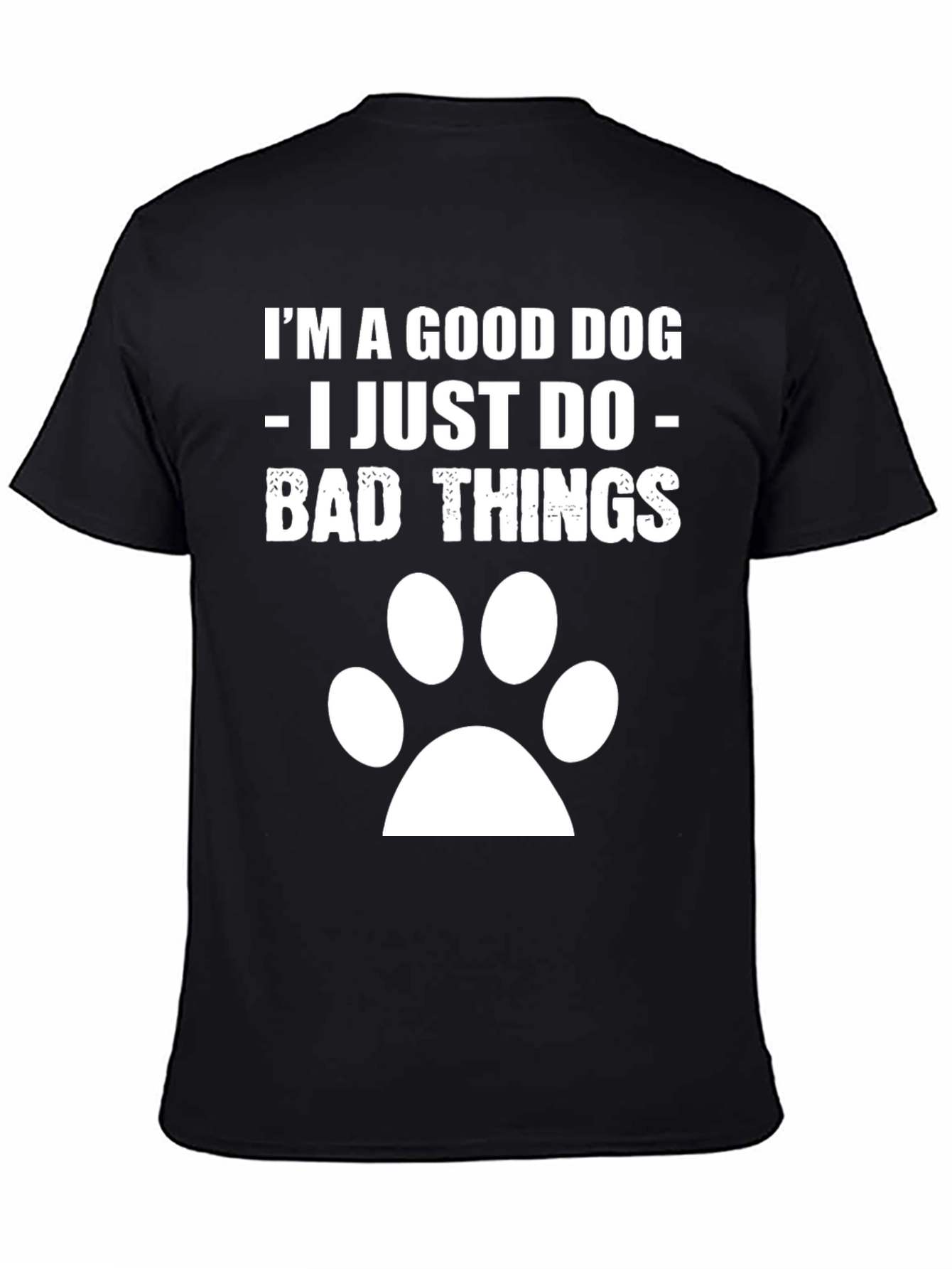 Funny Im A Good Dog Graphic Tee