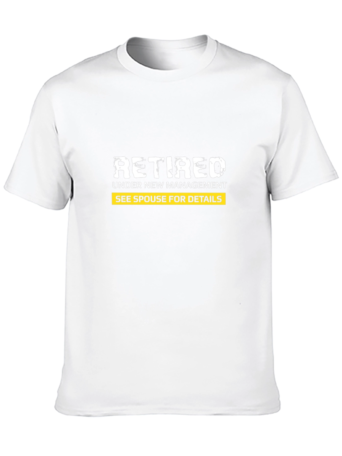 Retired Under New Management Funny T-Shirt