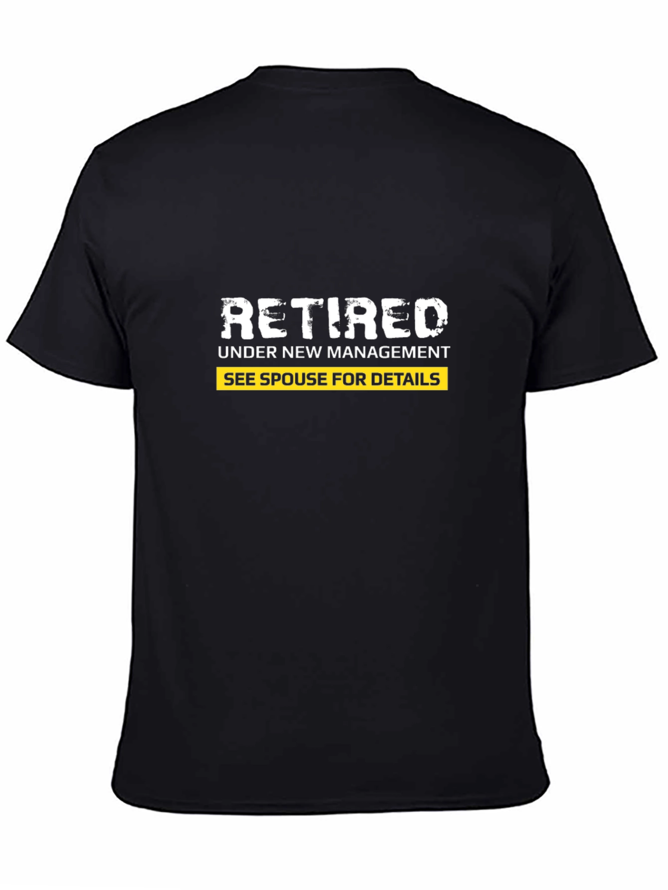 Retired Under New Management Funny T-Shirt