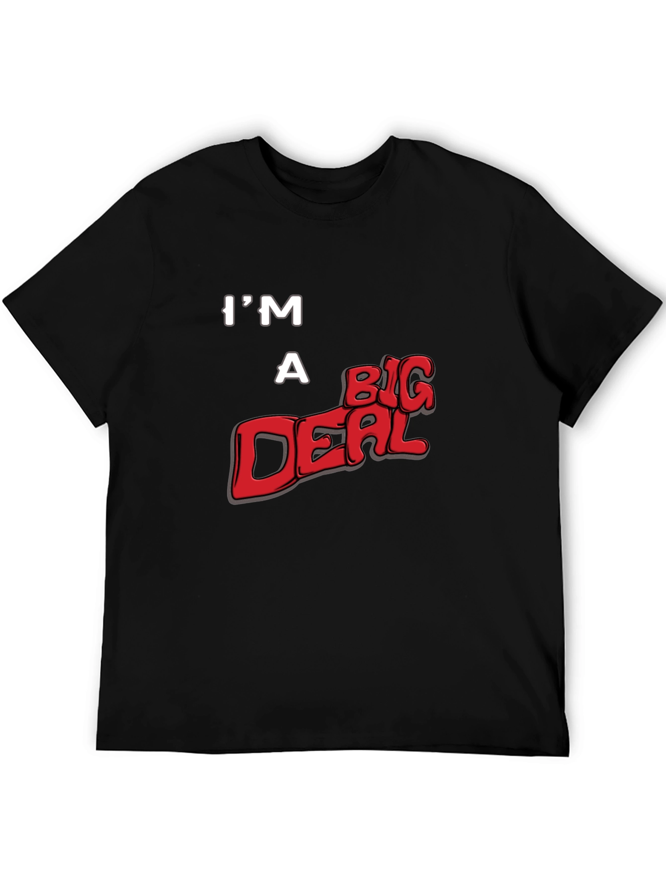 Im A Big Deal Graphic T-Shirt