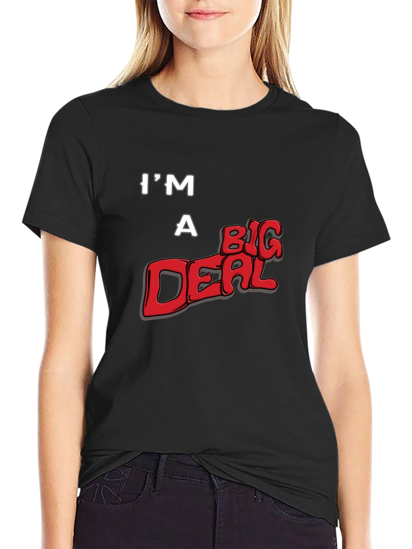 Im A Big Deal Graphic T-Shirt