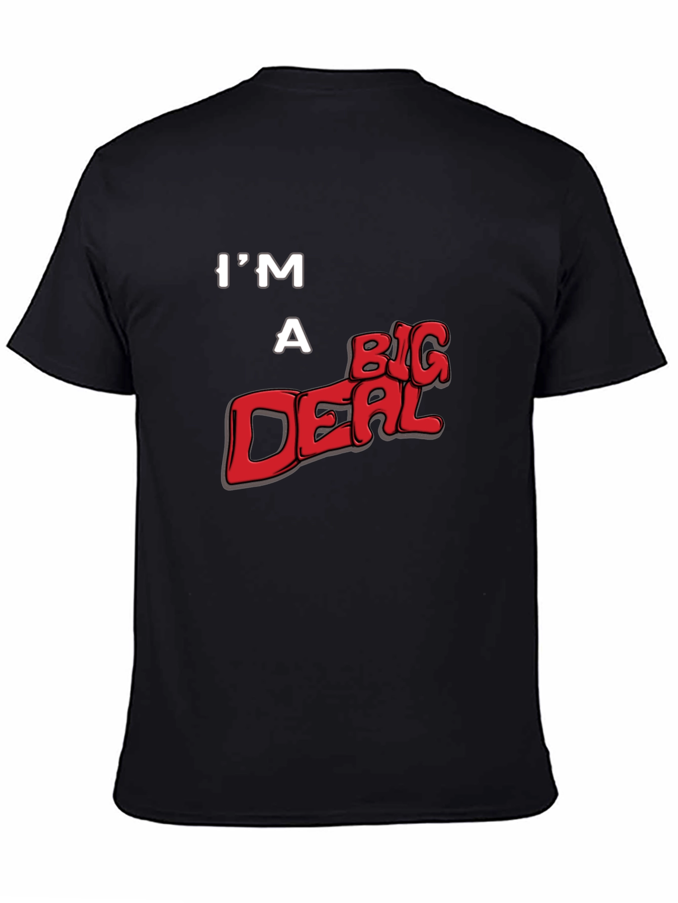Im A Big Deal Graphic T-Shirt