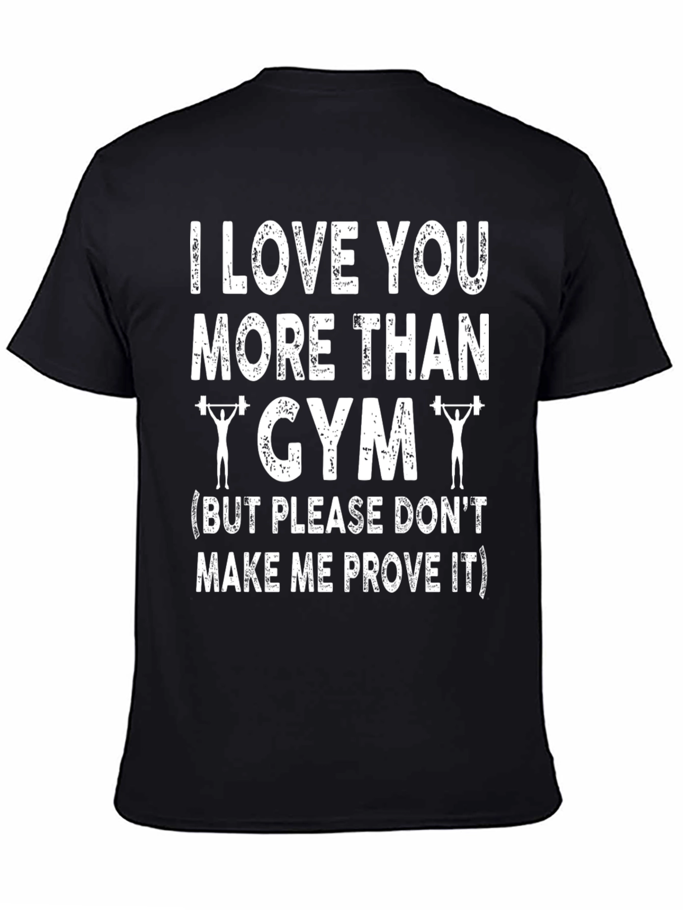 I Love You More Than Gym Graphic T-Shirt