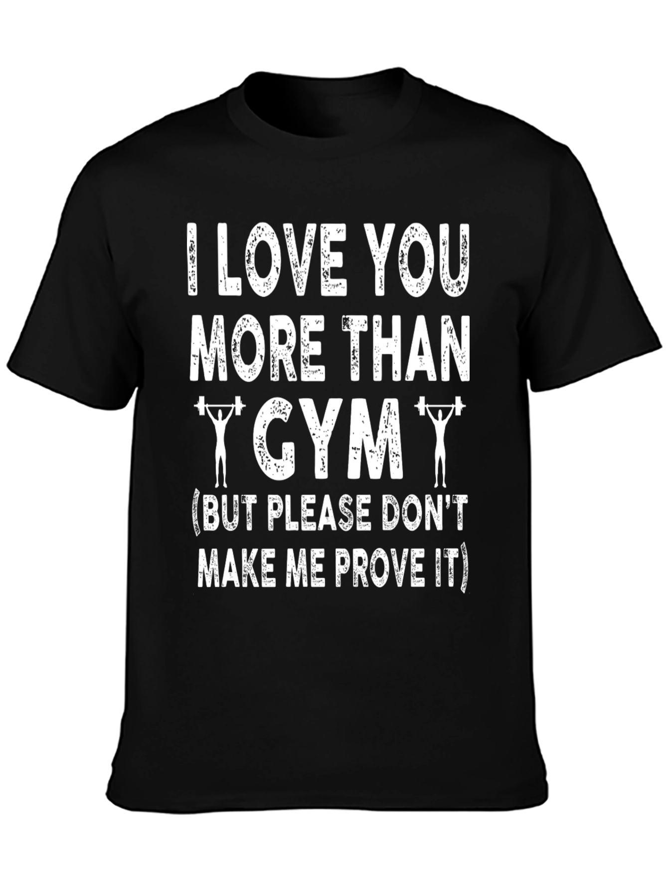 I Love You More Than Gym Graphic T-Shirt
