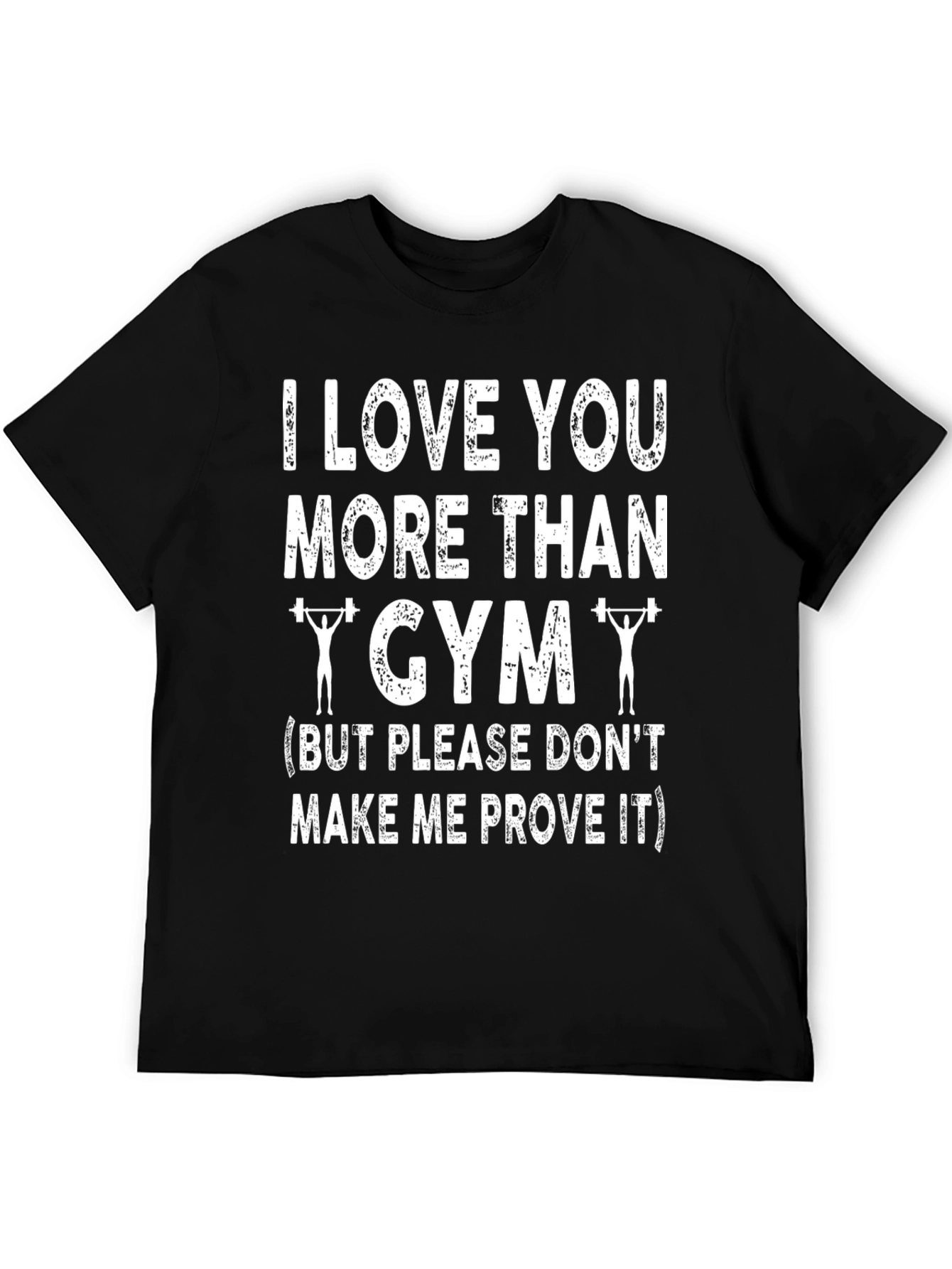 I Love You More Than Gym Graphic T-Shirt