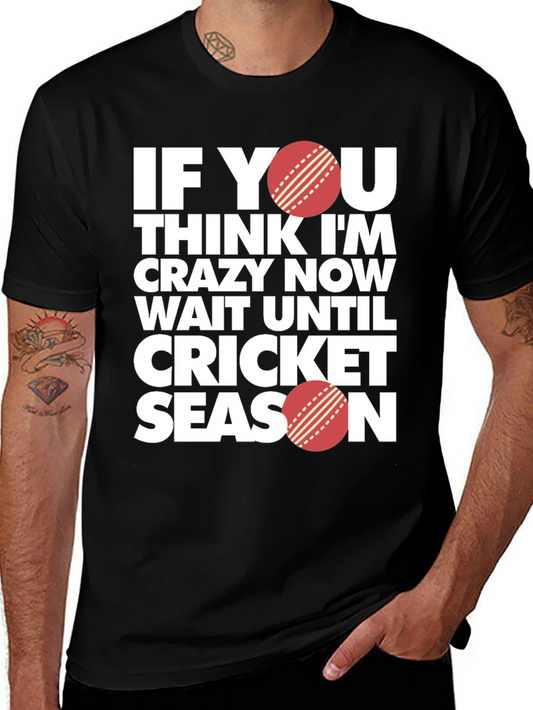 Cricket Season T-Shirt - Funny Sports Tee