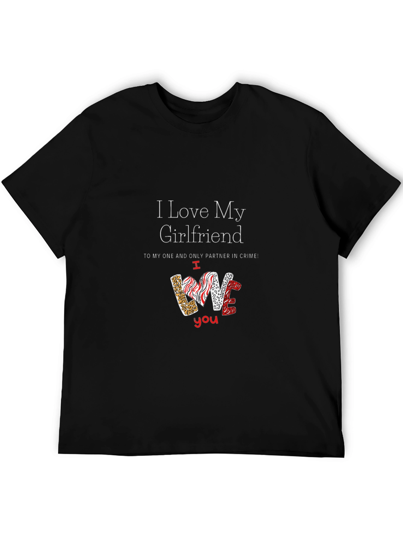I Love My Girlfriend Graphic Tee - Perfect Gift!