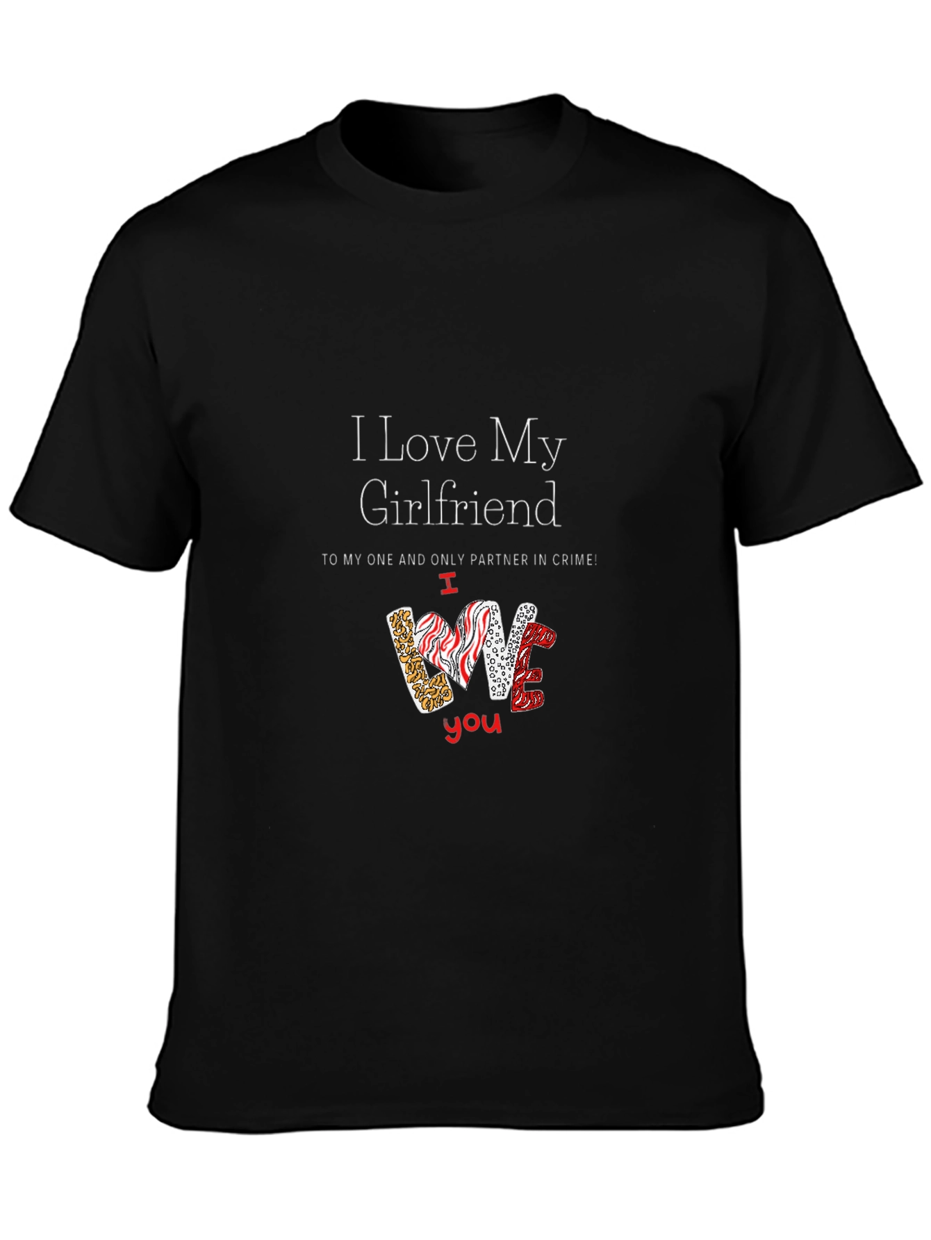 I Love My Girlfriend Graphic Tee - Perfect Gift!