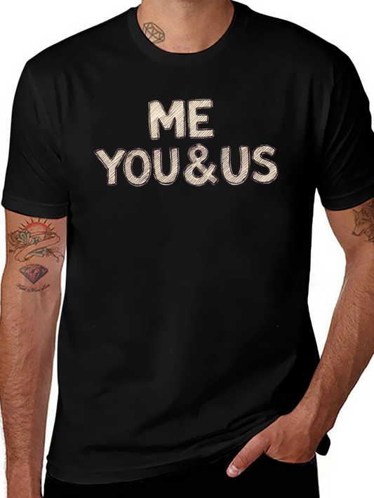 Me You and Us Graphic Tee - Soft Cotton Blend Casual T-Shirt