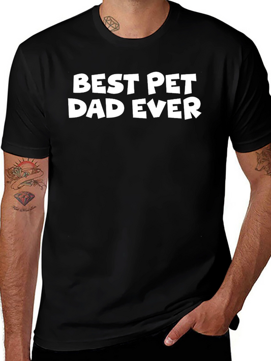 Best Pet Dad Ever T-Shirt Black Cotton Tee