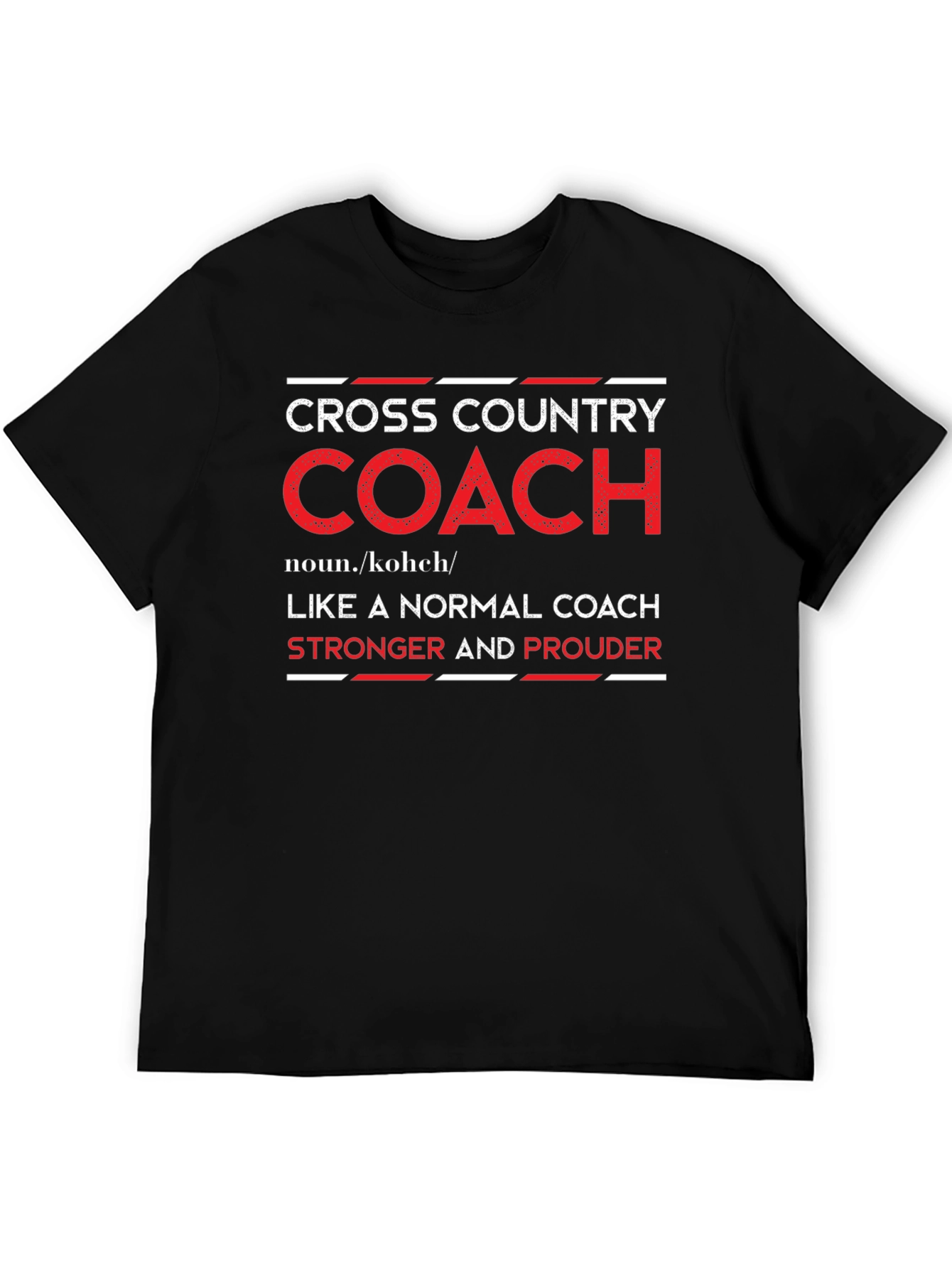 Cross Country Coach T-Shirt - Stronger and Prouder