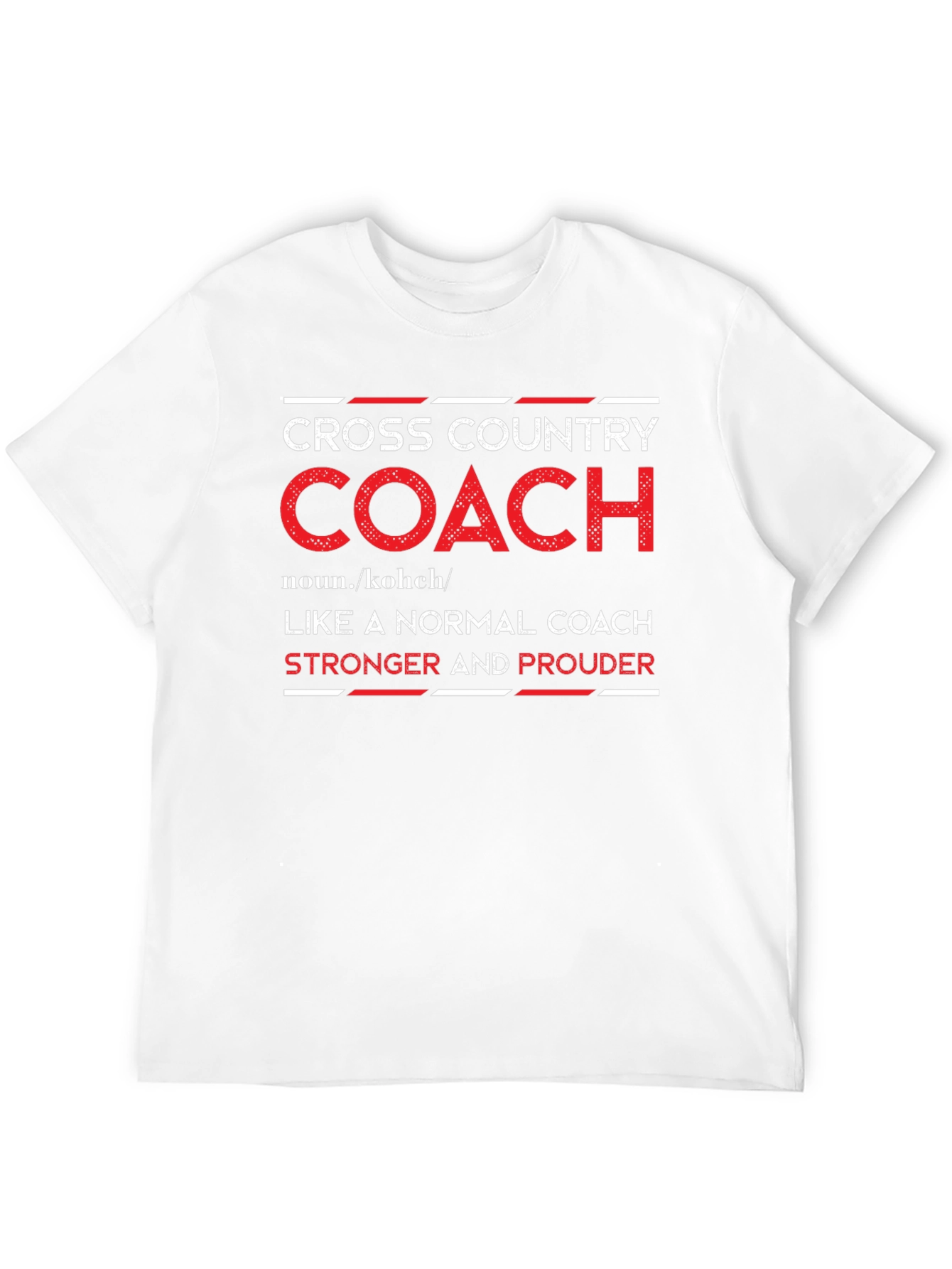 Cross Country Coach T-Shirt - Stronger and Prouder