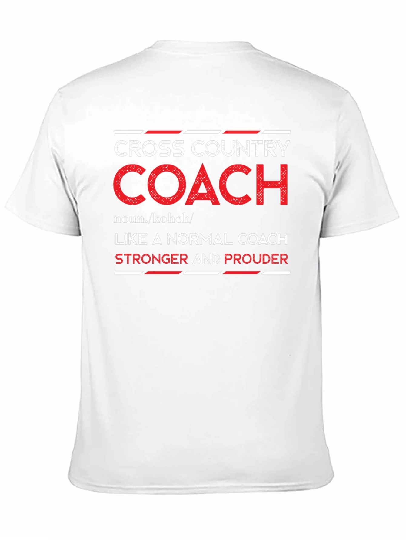 Cross Country Coach T-Shirt - Stronger and Prouder